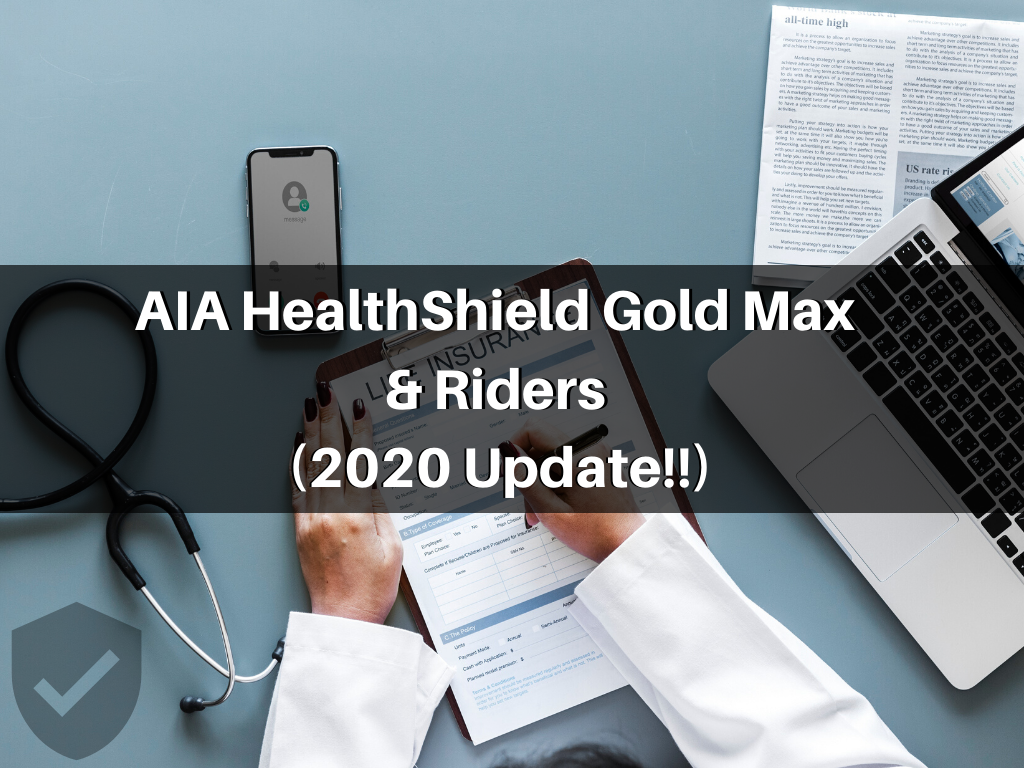 Newest Update To AIA HealthShield Gold Max And Riders 2020!