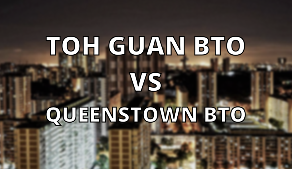 TOH GUAN BTO VS QUEENSTOWN BTO WHO WINS!